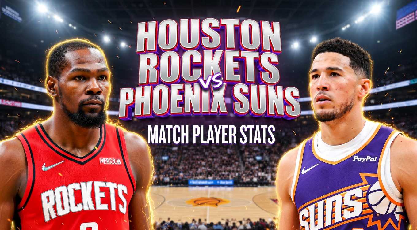 Houston Rockets vs Phoenix Suns Match Player Stats
